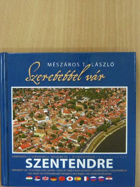 Mészáros T. László - Szeretettel vár Szentendre [antikvár]
