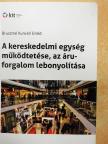Brusztné Kunvári Enikő - A kereskedelmi egység működtetése, az áruforgalom lebonyolítása [antikvár]