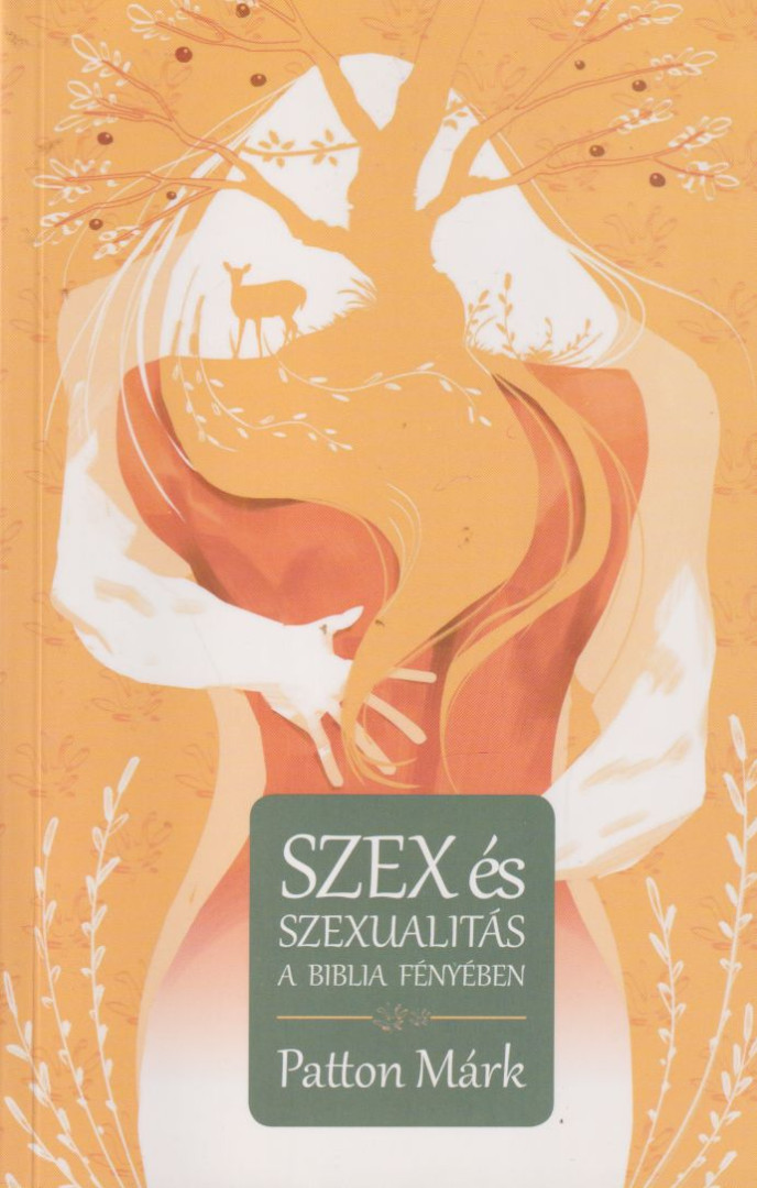 Patton Márk - Szex és szexualitás a Biblia fényében [antikvár]