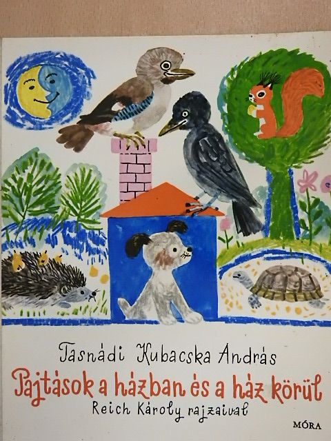 Tasnádi Kubacska András - Pajtások a házban és a ház körül [antikvár]