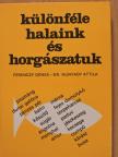 Dr. Hunyady Attila - Különféle halaink és horgászatuk [antikvár]