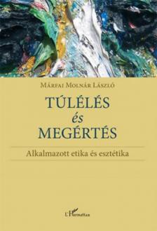 Márfai Molnár László - Túlélés és megértés [antikvár]