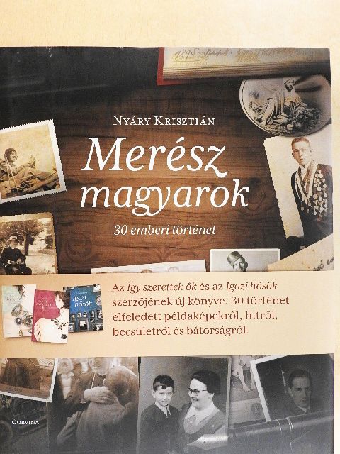 Nyáry Krisztián - Merész magyarok [antikvár]