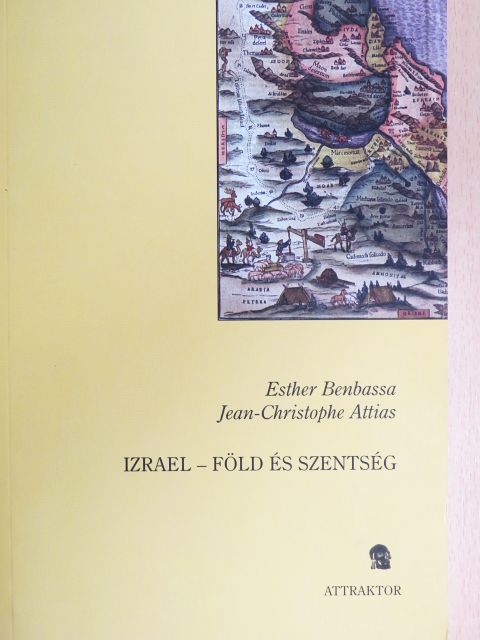 Esther Benbassa - Izrael - föld és szentség [antikvár]