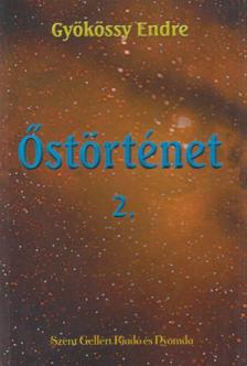 GYÖKÖSSY ENDRE - Az Őstörténet 2. [antikvár]