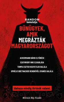 Random - Bűnügyek, amik megrázták Magyarországot