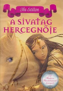 Tea Stilton - A sivatag hercegnője [antikvár]