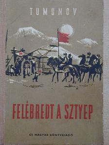 Zsamszo Tumunov - Felébredt a sztyep [antikvár]