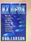 Bob Larson - Az ufók és az idegenek [antikvár]