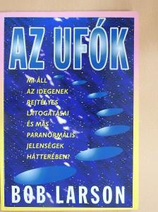 Bob Larson - Az ufók és az idegenek [antikvár]