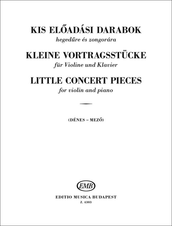 KIS ELŐADÁSI DARABOK HEGEDŰRE ÉS ZONGORÁRA (DÉNES-MEZŐ)