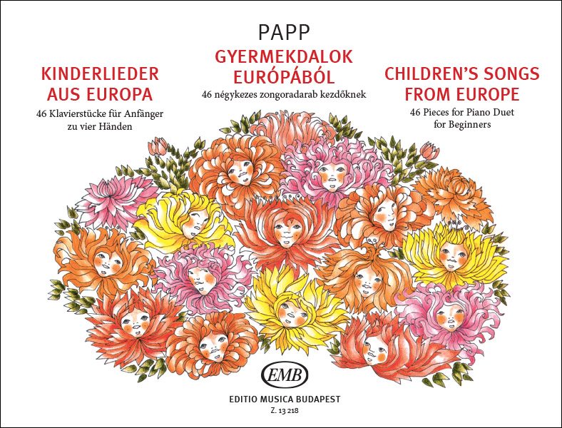 Papp Lajos - GYERMEKDALOK EURÓPÁBÓL 46 NÉGYKEZES ZONGORADARAB KEZDŐKNEK