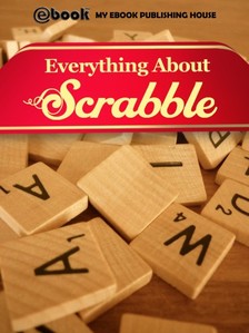 House My Ebook Publishing - Everything About Scrabble [eKönyv: epub, mobi]