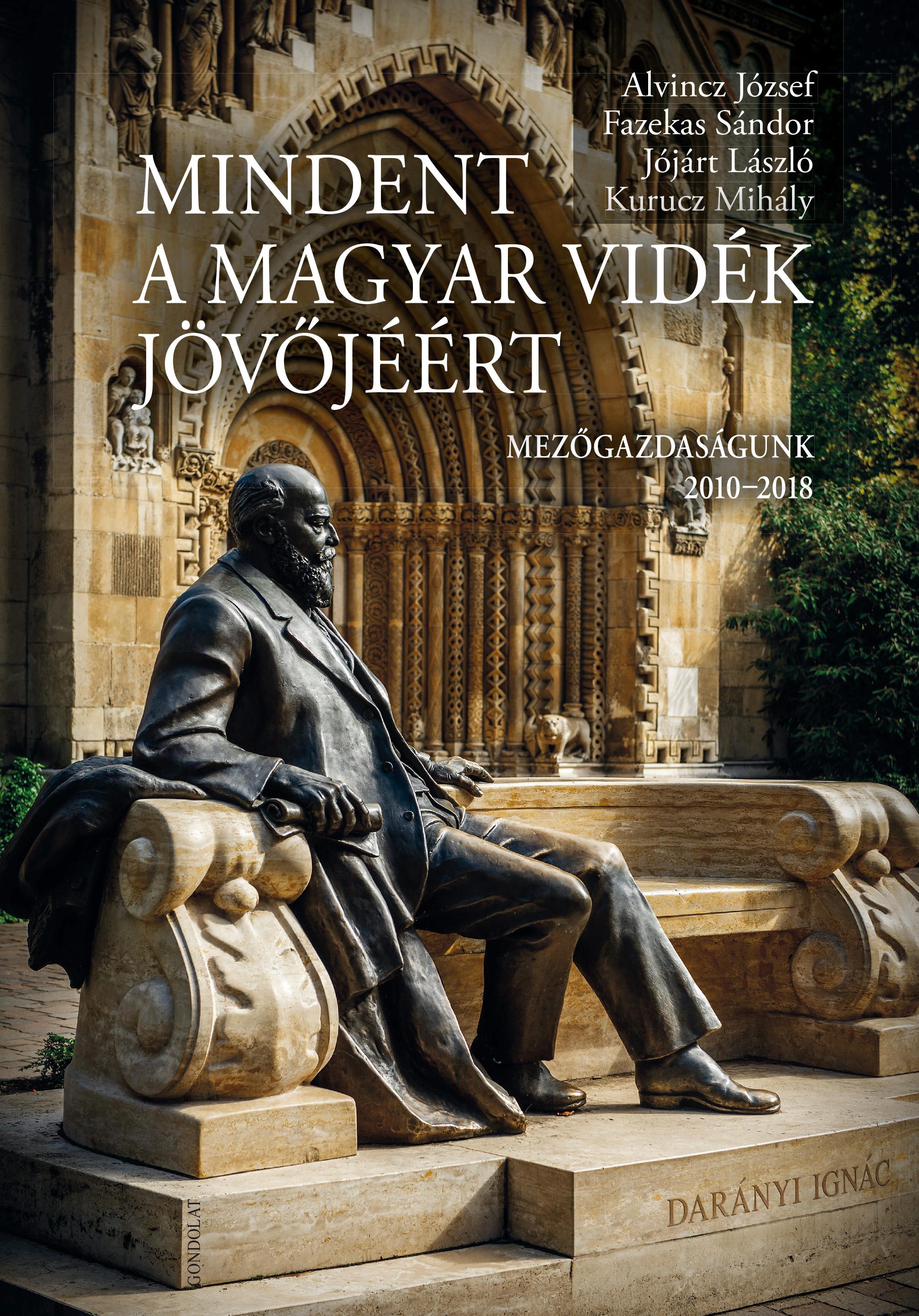 Alvincz József, Fazekas Sándor, Jójárt László, Kurucz Mihály - Mindent a magyar vidék jövőjéért