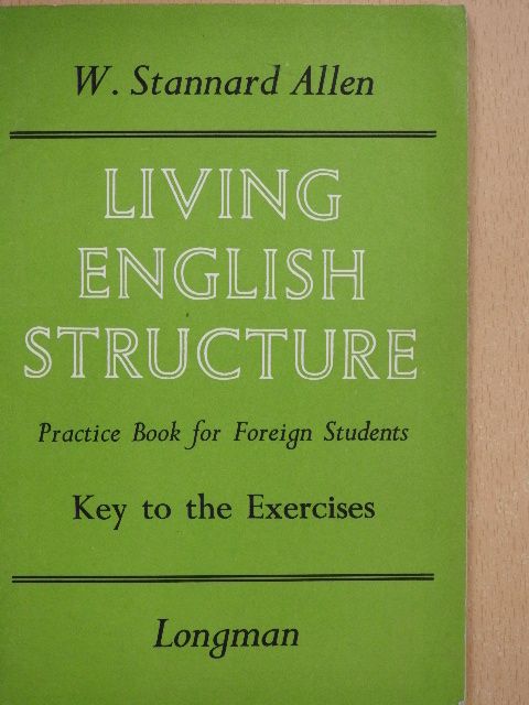 W. Stannard Allen - Living English Structure - Key to the Exercises [antikvár]