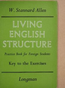 W. Stannard Allen - Living English Structure - Key to the Exercises [antikvár]