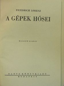 Friedrich Lorenz - A gépek hősei [antikvár]
