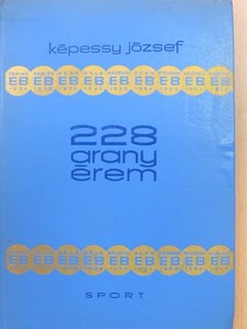 Képessy József - 228 aranyérem [antikvár]