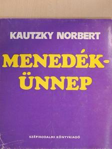 Kautzky Norbert - Menedék-ünnep [antikvár]