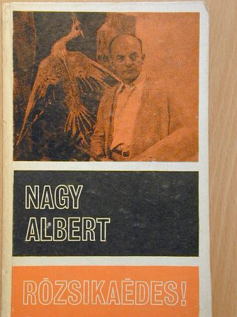 Nagy Albert - Rózsikaédes! [antikvár]