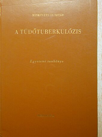 Miskovits Gusztáv - A tüdőtuberkulózis [antikvár]