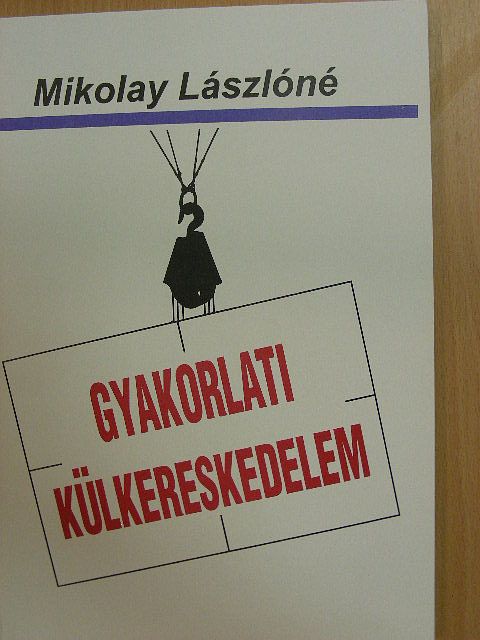 Bendigné dr. Csánky Hanna - Gyakorlati külkereskedelem [antikvár]