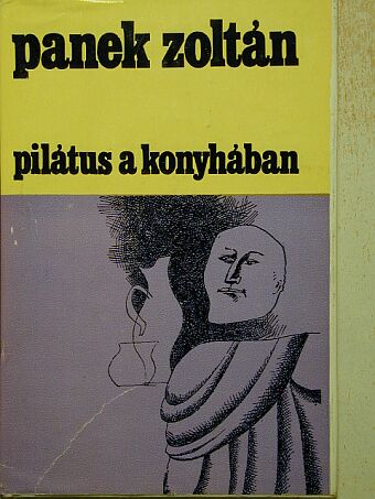 Panek Zoltán - Pilátus a konyhában [antikvár]