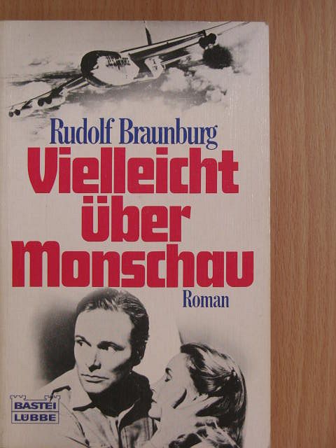 Rudolf Braunburg - Vielleicht über Monschau [antikvár]
