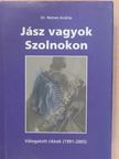 Dr. Nemes András - Jász vagyok Szolnokon (dedikált példány) [antikvár]