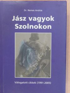 Dr. Nemes András - Jász vagyok Szolnokon (dedikált példány) [antikvár]