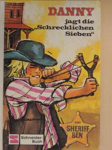 Sheriff Ben - Danny jagt die "Schrecklichen Sieben" [antikvár]