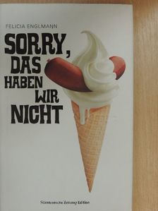 Felicia Englmann - Sorry, das haben wir Nicht [antikvár]