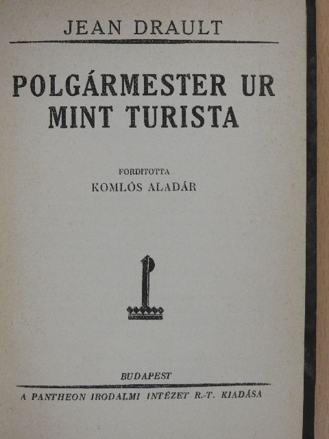 Jean Drault - Polgármester ur mint turista [antikvár]