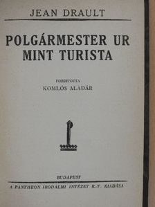 Jean Drault - Polgármester ur mint turista [antikvár]