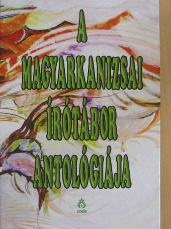 Ács Károly - A magyarkanizsai írótábor antológiája [antikvár]