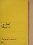 Ernst Bloch - Pädagogica [antikvár]