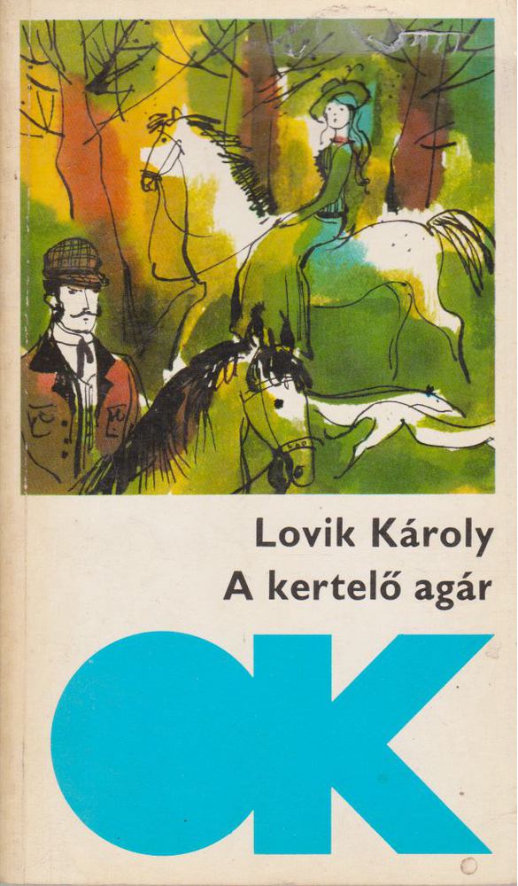 LOVIK KÁROLY - A kertelő agár [antikvár]