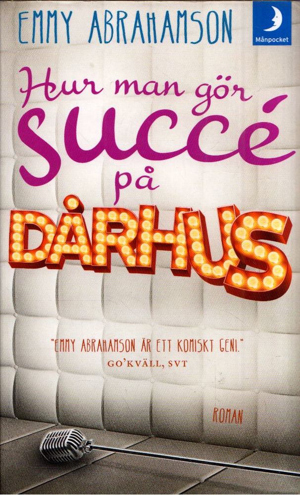 Emmy Abrahamson - Hur man gör succé på dårhus [antikvár]