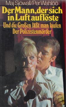 Maj Sjöwall, Per Wahlöö - Der Mann, der sich in Luft auflöste/Und die Großen läßt man laufen/Der Polizistenmörder [antikvár]