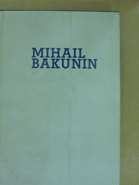 Hans-Karl Tannewitz - Mihail Bakunin [antikvár]