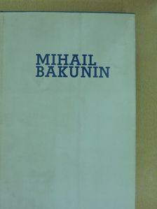 Hans-Karl Tannewitz - Mihail Bakunin [antikvár]