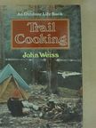 John Weiss - Trail Cooking [antikvár]