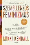 Mikki Kendall - Szemellenzős feminizmus