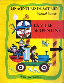 Nikolai Nossov - La ville serpentine [antikvár]