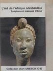 William Fagg - L'Art de l'Afrique occidentale [antikvár]