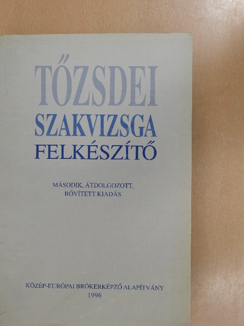 Dr. Tomori Erika - Tőzsdei szakvizsga felkészítő [antikvár]