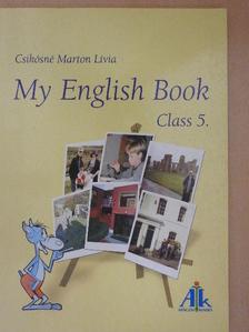Csikósné Marton Lívia - My English Book 5 [antikvár]
