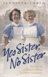 Jennifer Craig - Yes Sister, No Sister [antikvár]