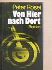 Peter Rosei - Von Hier nach Dort [antikvár]