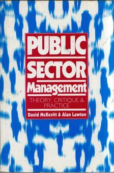 David McKevitt, Alan Lawton - Public Sector Management: Theory, Critique and Practice [antikvár]